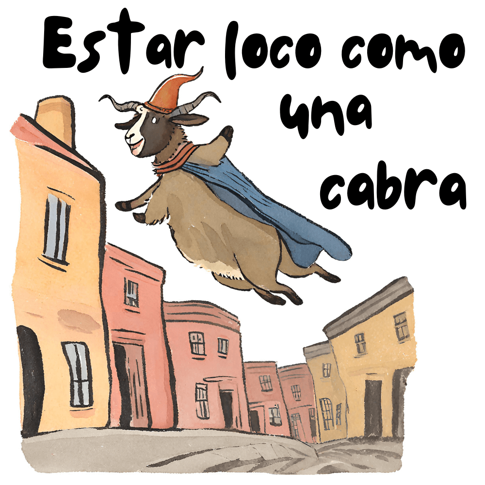 Spanish idiom being mad as a goat